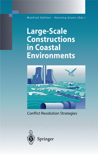 Large-Scale Constructions in Coastal Environments: Conflict Resolution Strategies First International Symposium April 1997, Norderney Island, Germany (Environmental Science and Engineering) book cover by 