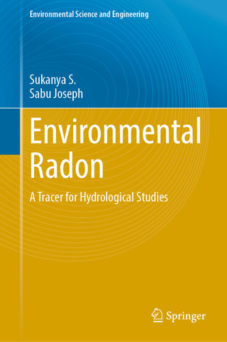 Environmental Radon: A Tracer for Hydrological Studies (Environmental Science and Engineering) book cover by Sukanya S., Sabu Joseph