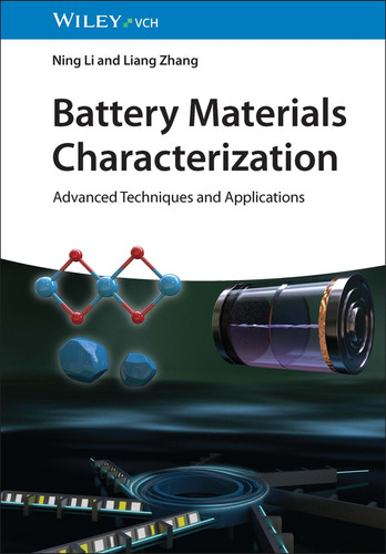 Battery Materials Characterization: Advanced Techniques and Applications book cover by Ning Li, Liang Zhang