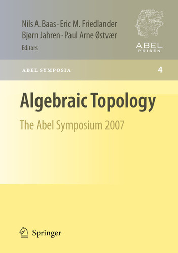 Algebraic Topology: The Abel Symposium 2007 (Abel Symposia #4) book cover by 