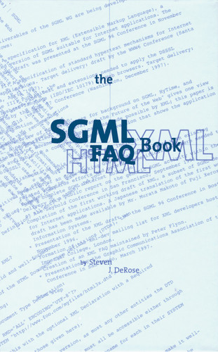 The SGML FAQ Book: Understanding the Foundation of HTML and XML (Electronic Publishing Series #7) book cover by S.J. DeRose