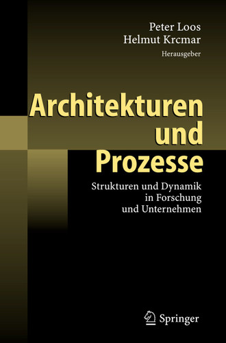 Architekturen und Prozesse: Strukturen und Dynamik in Forschung und Unternehmen book cover by 