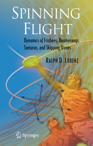 Spinning Flight: Dynamics of Frisbees, Boomerangs, Samaras, and Skipping Stones book cover by Ralph D. Lorenz