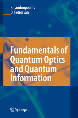 Fundamentals of Quantum Optics and Quantum Information book cover by Peter Lambropoulos, David Petrosyan