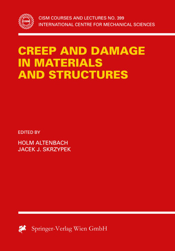 Creep and Damage in Materials and Structures (CISM International Centre for Mechanical Sciences #399) book cover by 