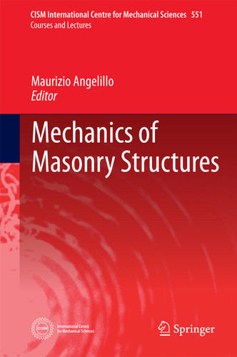 Mechanics of Masonry Structures (CISM International Centre for Mechanical Sciences #551) book cover by 