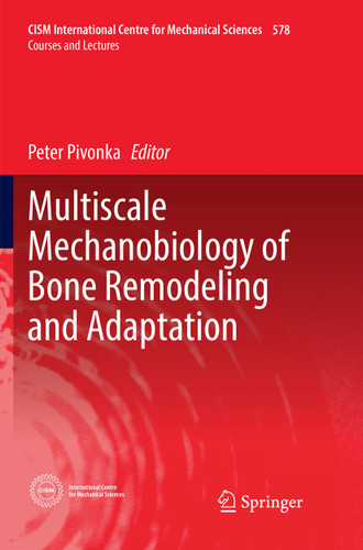 Multiscale Mechanobiology of Bone Remodeling and Adaptation (CISM International Centre for Mechanical Sciences #578) book cover by 