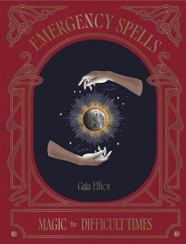Emergency Spells: Magic For Difficult Times book cover by Gaia Elliot