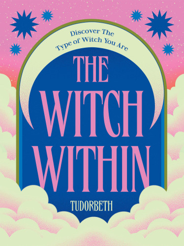 The Witch Within: Discover The Type of Witch You Are book cover by TudorBeth