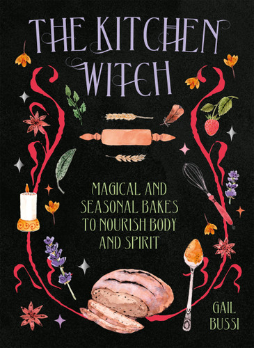 The Kitchen Witch: Magical and Seasonal Bakes to Nourish Body and Spirit book cover by Gail Bussi