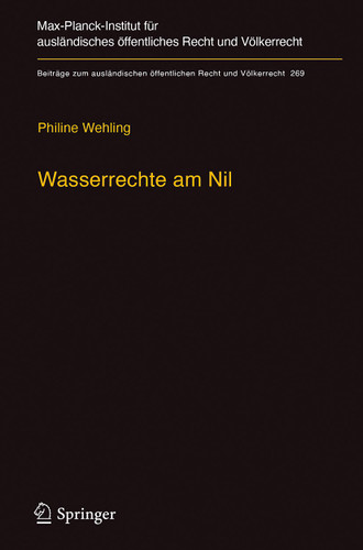 Wasserrechte am Nil: Der Einfluss des internationalen Wasserrechts auf die Entwicklung eines Vertragsregimes zur Nutzungsverteilung und gemeinsamen Wasserwirtschaft am Beispiel des Nils book cover by Philine Wehling