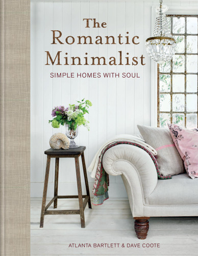 The Romantic Minimalist: Simple Homes with Soul book cover by Atlanta Bartlett, Dave Coote