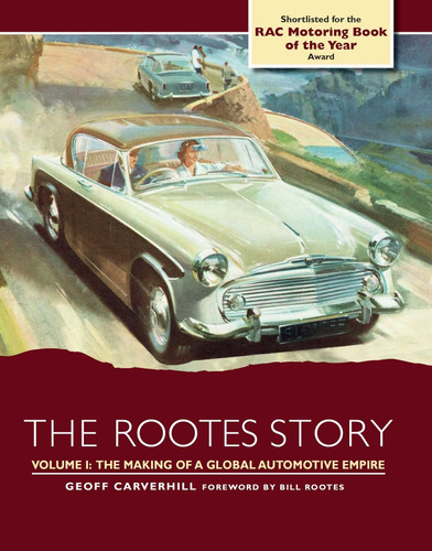 The Rootes Story: The Making of a Global Automotive Empire book cover by Geoff Carverhill