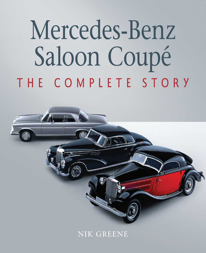 Mercedes-Benz Saloon Coupe: The Complete Story book cover by Nicholas Greene