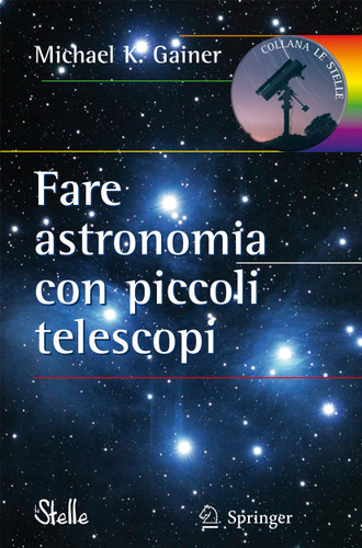 Fare astronomia con piccoli telescopi (Le Stelle) book cover by Michael Gainer