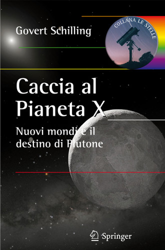 Caccia al Pianeta X: Nuovi mondi e il destino di Plutone (Le Stelle) book cover by Govert Schilling