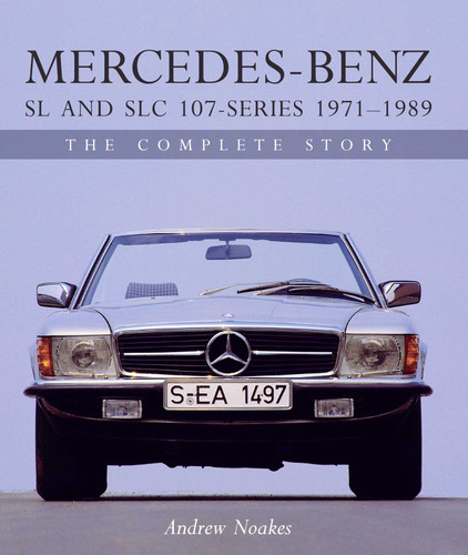 Mercedes-Benz SL and SLC 107 Series book cover by Andrew Noakes