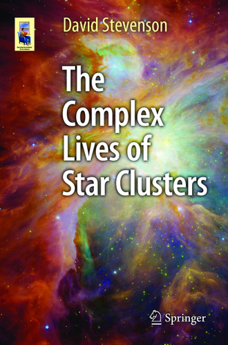 The Complex Lives of Star Clusters (Astronomers' Universe) book cover by David Stevenson