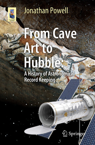 From Cave Art to Hubble: A History of Astronomical Record Keeping (Astronomers' Universe) book cover by Jonathan Powell