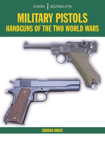EM39 Military Pistols: Handguns of the Two World Wars (Europa Militaria) book cover by Gordon Bruce