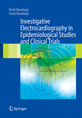 Investigative Electrocardiography in Epidemiological Studies and Clinical Trials book cover by Pentti Rautaharju, Farida Rautaharju