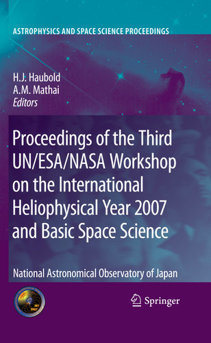 Proceedings of the Third UN/ESA/NASA Workshop on the International Heliophysical Year 2007 and Basic Space Science: National Astronomical Observatory of Japan (Astrophysics and Space Science Proceedings) book cover by 