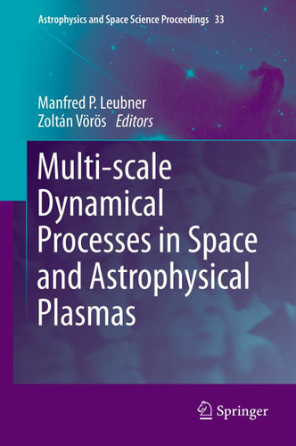 Multi-scale Dynamical Processes in Space and Astrophysical Plasmas (Astrophysics and Space Science Proceedings #33) book cover by 