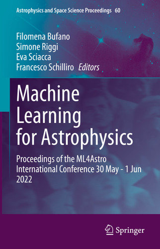 Machine Learning for Astrophysics: Proceedings of the ML4Astro International Conference 30 May - 1 Jun 2022 (Astrophysics and Space Science Proceedings #60) book cover by 