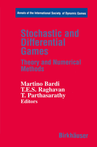 Stochastic and Differential Games: Theory and Numerical Methods (Annals of the International Society of Dynamic Games #4) book cover by 