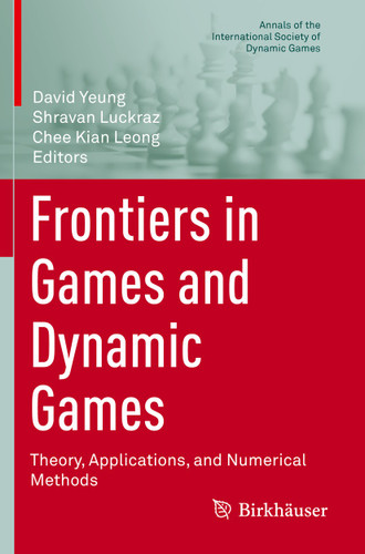 Frontiers in Games and Dynamic Games: Theory, Applications, and Numerical Methods (Annals of the International Society of Dynamic Games #16) book cover by 