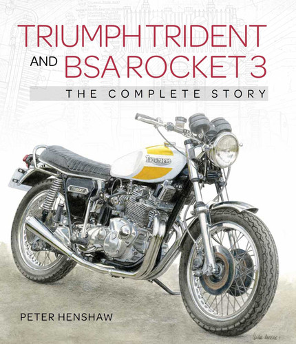 Triumph Trident and BSA Rocket 3: The Complete Story book cover by Peter Henshaw