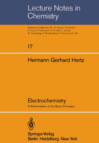 Electrochemistry: A Reformulation of the Basic Principles (Lecture Notes in Chemistry #17) book cover by 