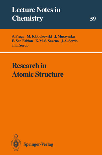 Research in Atomic Structure (Lecture Notes in Chemistry #59) book cover by S. Fraga, M. Klobukowski, J. Muszynska, E. San Fabian, K.M.S. Saxena, J.A. Sordo, T.L. Sordo