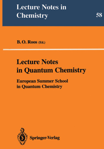 Lecture Notes in Quantum Chemistry: European Summer School in Quantum Chemistry (Lecture Notes in Chemistry #58) book cover by 