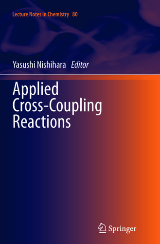 Applied Cross-Coupling Reactions (Lecture Notes in Chemistry #80) book cover by 