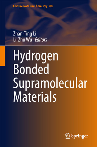 Hydrogen Bonded Supramolecular Materials (Lecture Notes in Chemistry #88) book cover by 