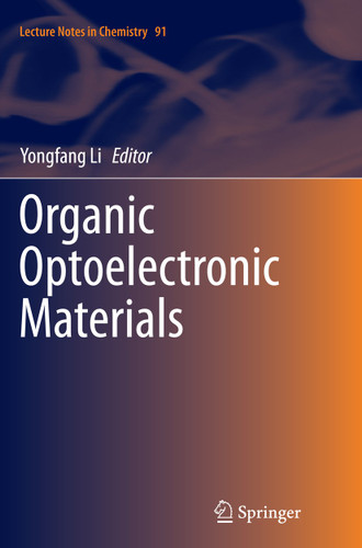 Organic Optoelectronic Materials (Lecture Notes in Chemistry #91) book cover by 
