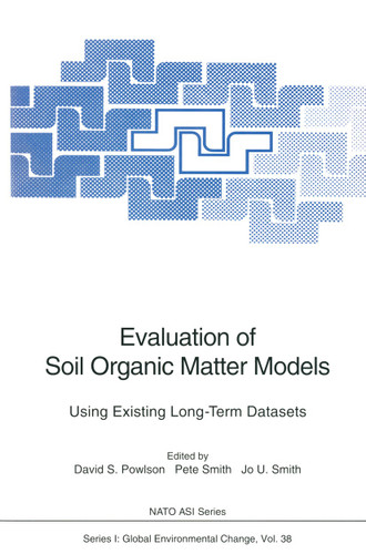 Evaluation of Soil Organic Matter Models: Using Existing Long-Term Datasets (Nato ASI Subseries I: #38) book cover by 