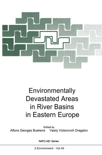 Environmentally Devastated Areas in River Basins in Eastern Europe (Nato Science Partnership Subseries: 2 #45) book cover by 