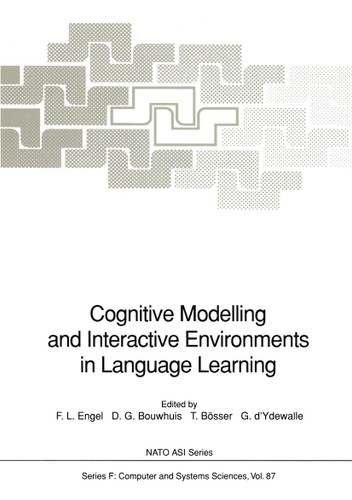 Cognitive Modelling and Interactive Environments in Language Learning (NATO ASI Subseries F: #87) book cover by 