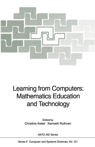 Learning from Computers: Mathematics Education and Technology (NATO ASI Subseries F: #121) book cover by 