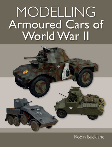 Modelling Armoured Cars of World War II book cover by Robin Buckland