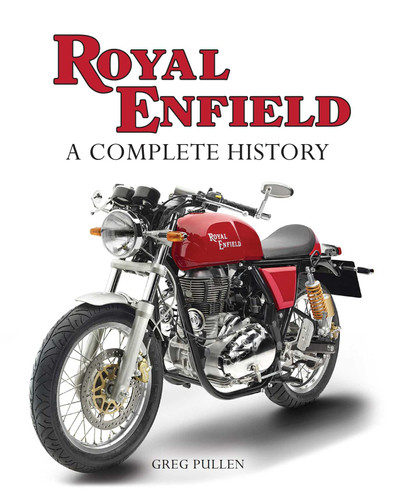 Royal Enfield: A Complete History book cover by Greg Pullen