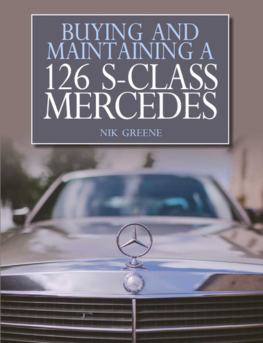 Buying and Maintaining a 126 S-Class Mercedes book cover by Nicholas Greene