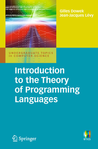 Introduction to the Theory of Programming Languages (Undergraduate Topics in Computer Science) book cover by Gilles Dowek, Jean-Jacques Lévy