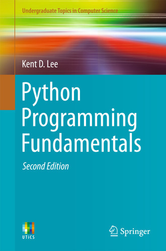 Python Programming Fundamentals (Undergraduate Topics in Computer Science) book cover by Kent D. Lee