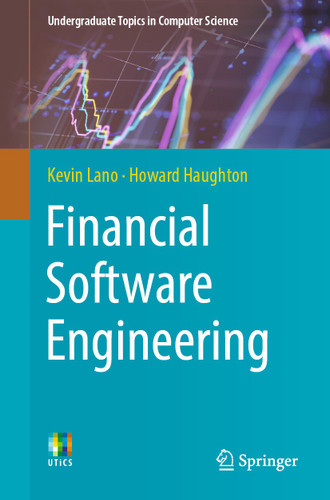 Financial Software Engineering (Undergraduate Topics in Computer Science) book cover by Kevin Lano, Howard Haughton