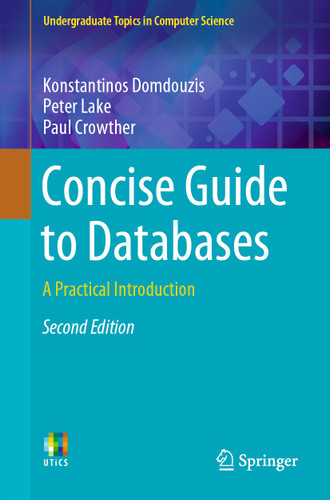 Concise Guide to Databases: A Practical Introduction (Undergraduate Topics in Computer Science) book cover by Konstantinos Domdouzis, Peter Lake, Paul Crowther