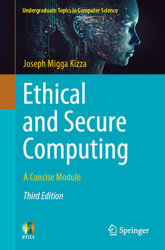 Ethical and Secure Computing: A Concise Module (Undergraduate Topics in Computer Science) book cover by Joseph Migga Kizza