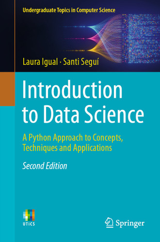 Introduction to Data Science: A Python Approach to Concepts, Techniques and Applications (Undergraduate Topics in Computer Science) book cover by Laura Igual, Santi Seguí